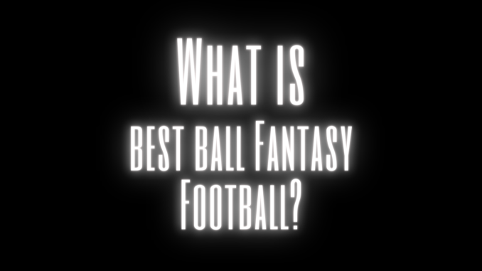 What Is Best Ball Fantasy Football Fantasy In Frames