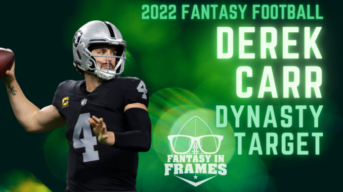 Dynasty Target Derek Carr Fantasy In Frames