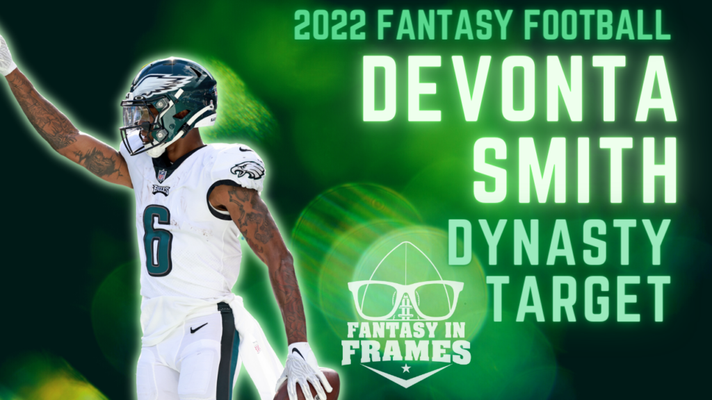 2022 Dynasty Target DeVonta Smith Fantasy In Frames