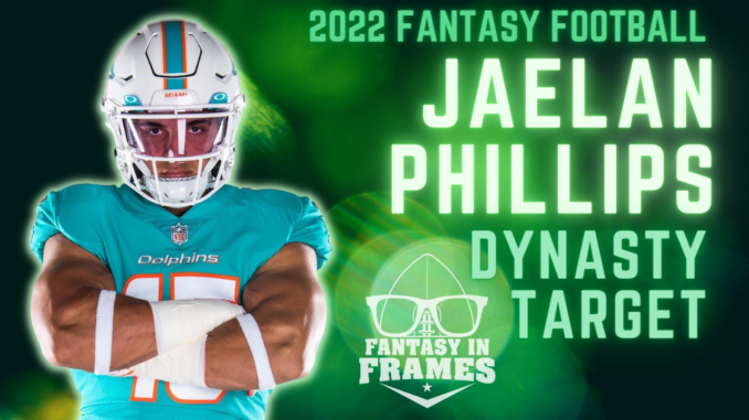 Jaelan Phillips Dynasty Target Fantasy In Frames