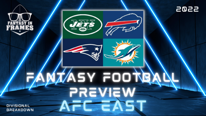 AFC East Divisional Preview Fantasy In Frames 2022