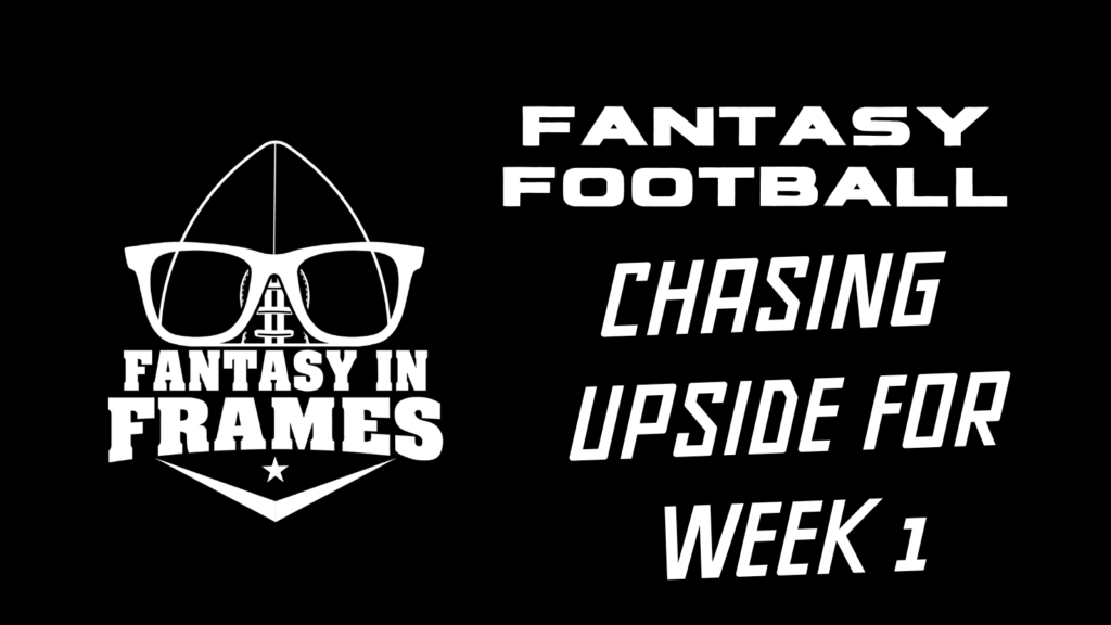 Chasing Fantasy Football Upside for Week 1 of NFL Season (2022)