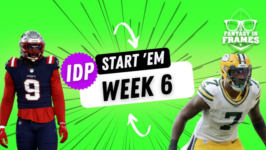 Fantasy Football Starts IDP Fantasy In Frames Week 6