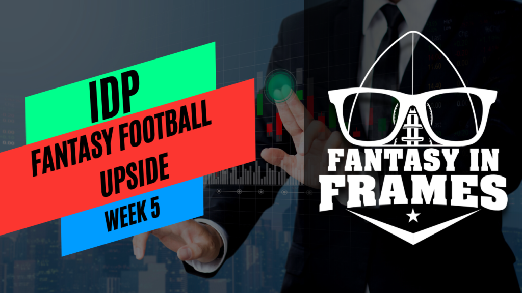 IDP Fantasy Football Upside Week 5 (2022) Fantasy In Frames