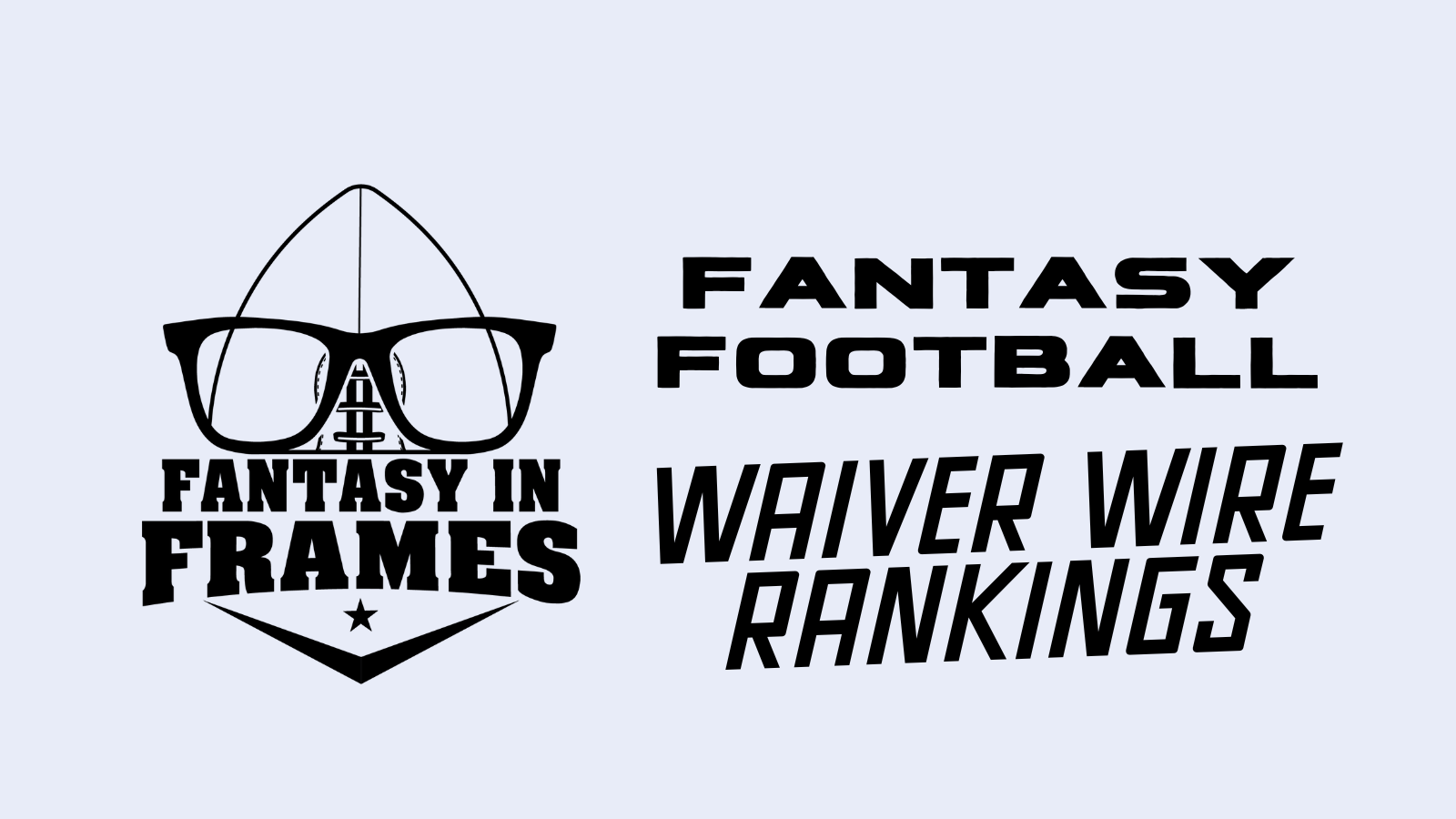 Fantasy In Frames  Waiver Wire Rankings