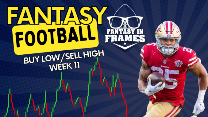 Buy Low Sell High Week 11 (2022) Fantasy In Frames