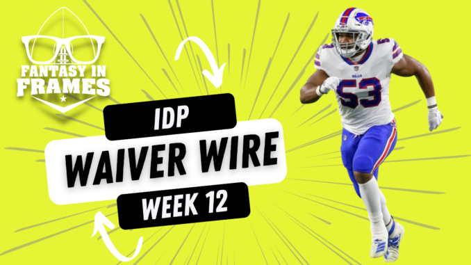 Week 12 IDP Waiver Wire (2022) Fantasy In Frames