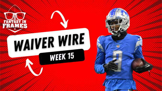 Waiver Wire for Week 15 (2022) Fantasy In Frames