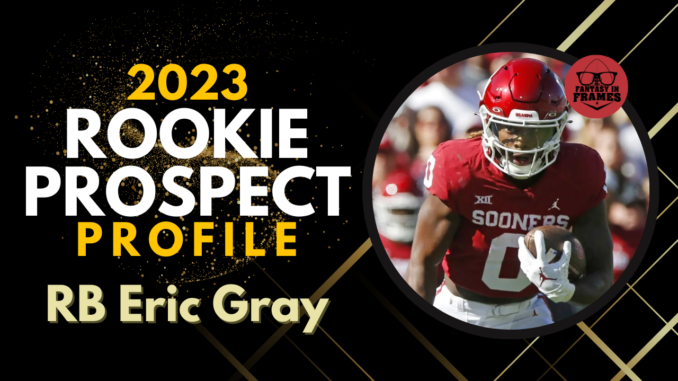 2023 Rookie Prospect Profile: Eric Gray | Fantasy In Frames