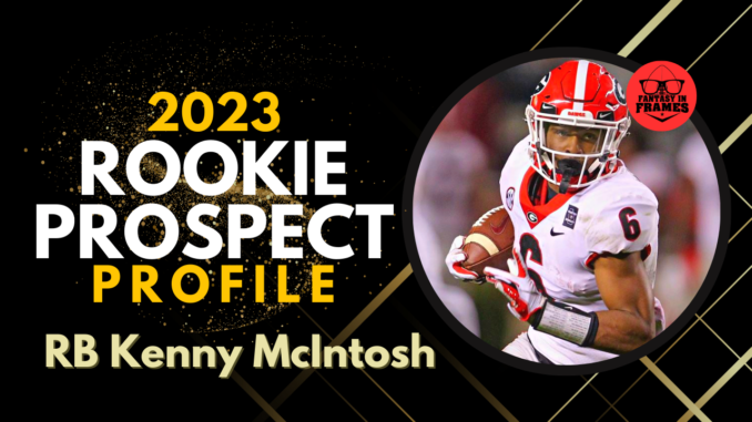 2023 Rookie Prospect Profile: Kenny McIntosh | Fantasy In Frames