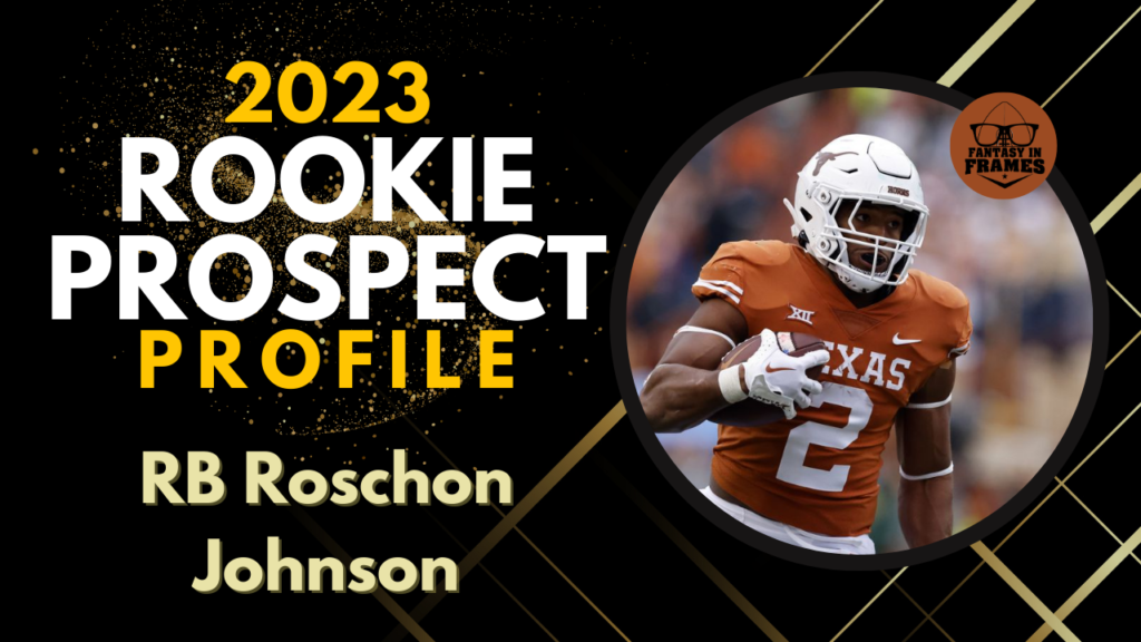 2023 Dynasty Rookie Prospect Roschon Johnson | Fantasy In Frames