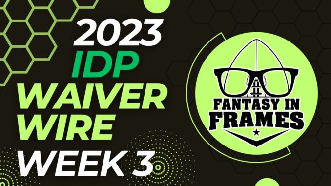 IDP Fantasy Football Waiver Wire for Week 3 (2023) | Fantasy In Frames