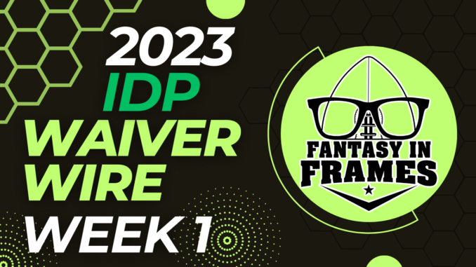 IDP Fantasy Football Waiver Wire for Week 1 (2023) | Fantasy In Frames