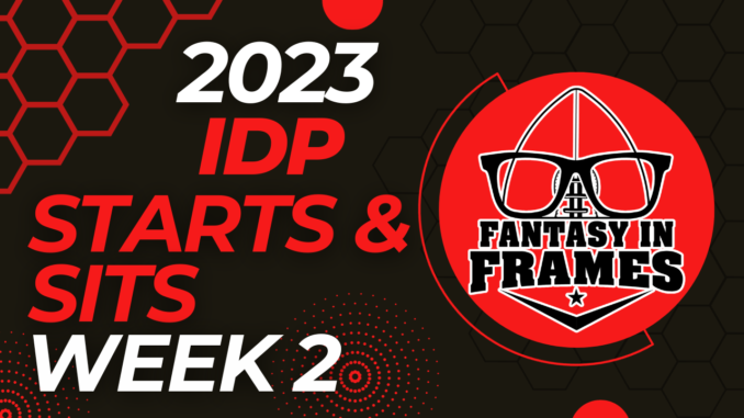 2023 IDP Starts and Sits Week 2 | Fantasy In Frames