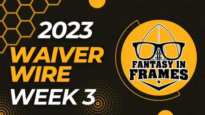Fantasy Football Waiver Wire for Week 3 (2023) | Fantasy In Frames