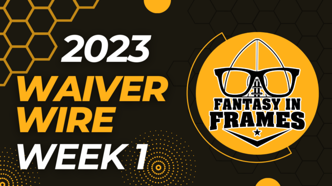 Fantasy Football Waiver Wire for Week 1 (2023) | Fantasy In Frames
