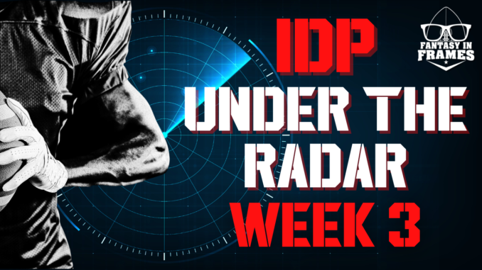 IDP Under the Radar - Week 3 | Fantasy In Frames