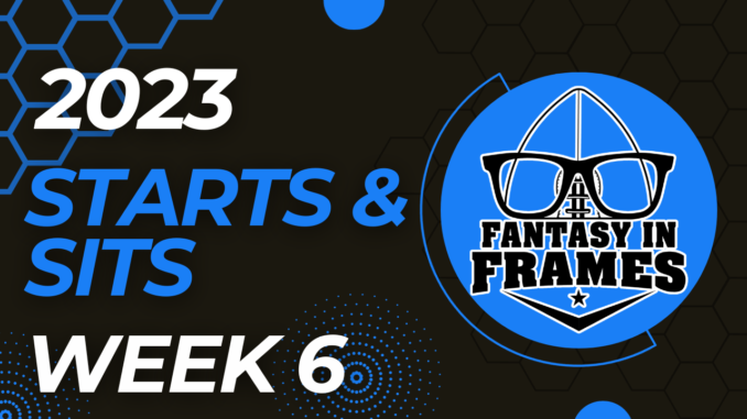 2023 Starts and Sits Week 6 | Fantasy In Frames