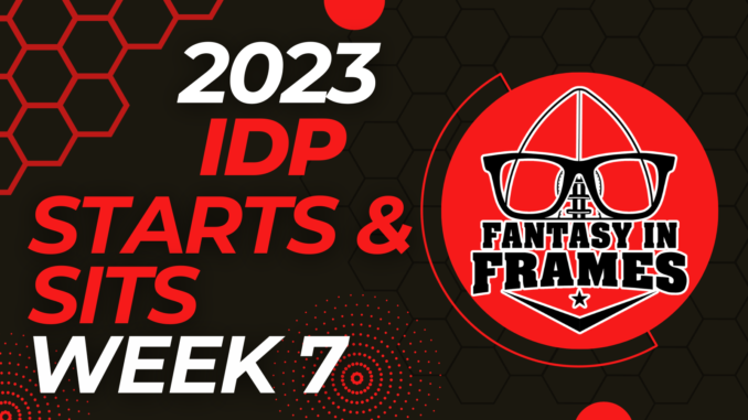 2023 IDP Starts and Sits Week 7 | Fantasy In Frames
