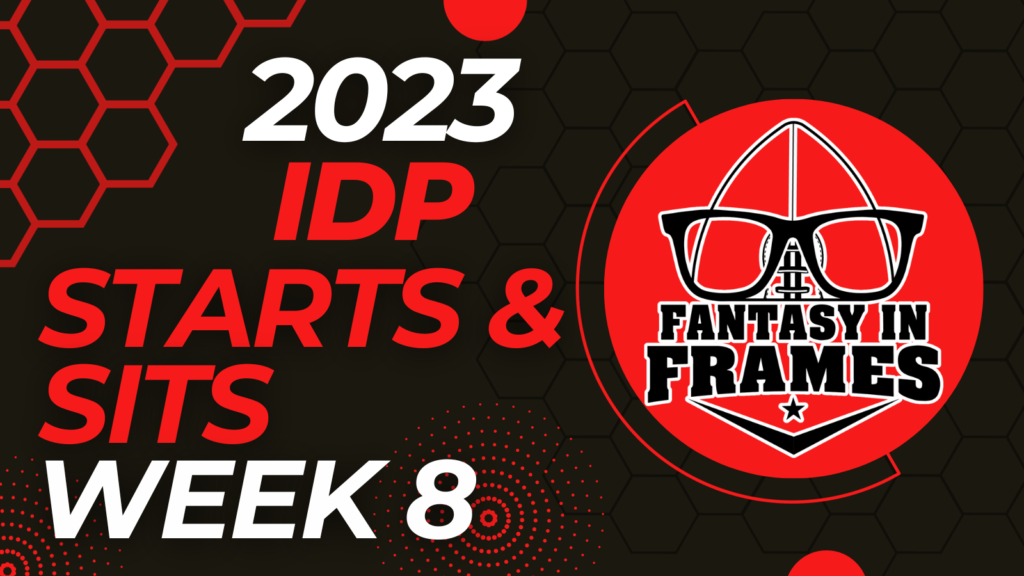 2023 IDP Starts and Sits Week 8 | Fantasy In Frames