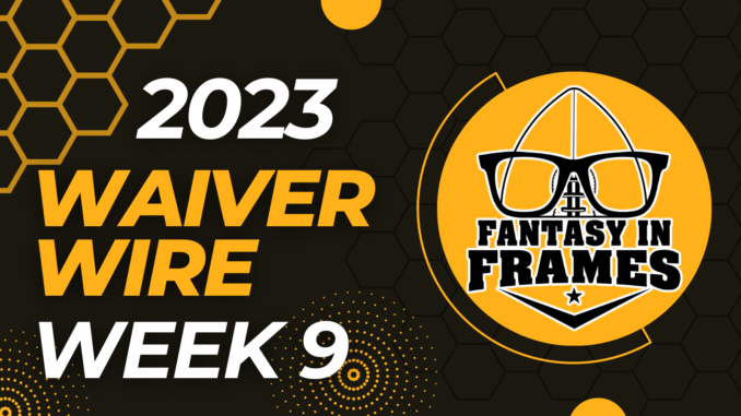 Fantasy Football Waiver Wire for Week 9 (2023) | Fantasy In Frames
