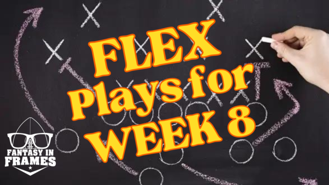 Fantasy Football Flex Plays for Week 8 (2023) | Fantasy In Frames