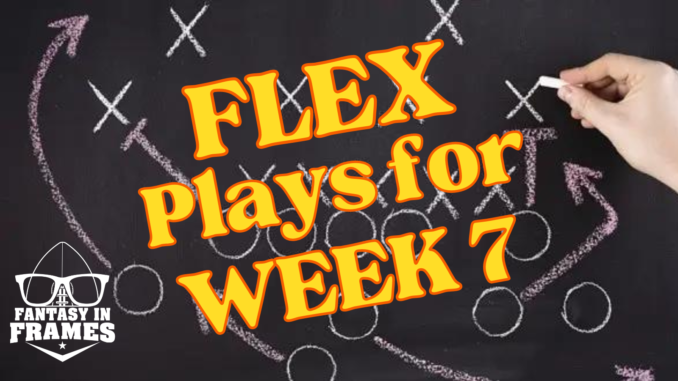 Fantasy Football Flex Plays for Week 7 (2023) | Fantasy In Frames