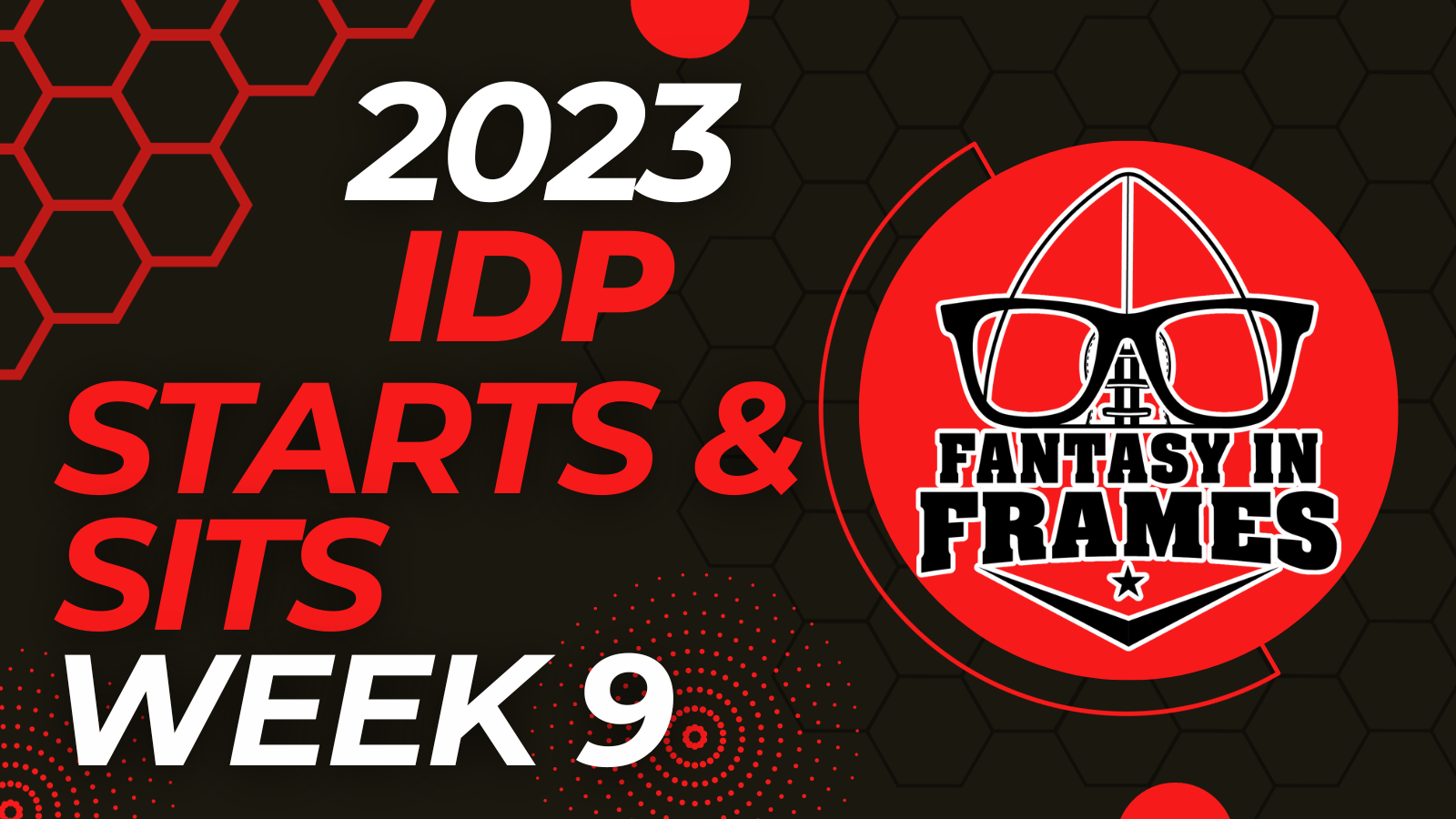 2023 IDP Starts and Sits Week 9 | Fantasy In Frames