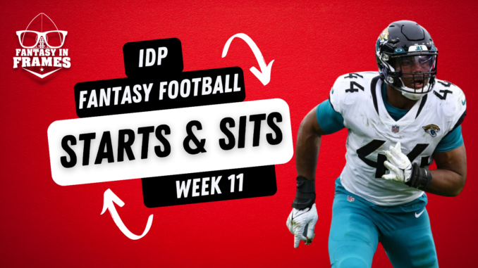 2023 IDP Starts and Sits Week 11 | Fantasy In Frames