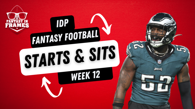 2023 IDP Starts and Sits Week 12 | Fantasy In Frames