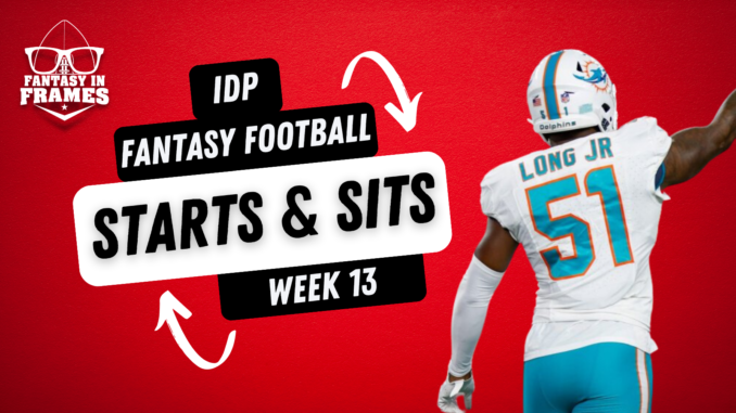 2023 IDP Starts and Sits Week 13 | Fantasy In Frames