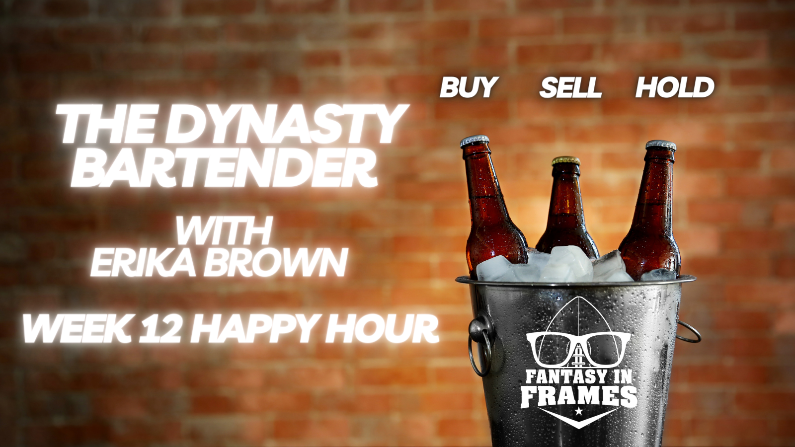 The Dynasty Bartender Buy, Sell, and Hold Week 12 Happy Hour | Fantasy In Frames