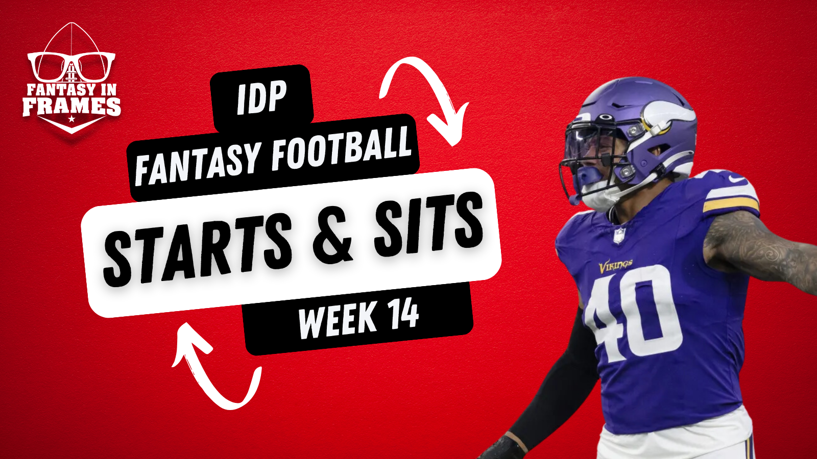 2023 IDP Starts and Sits Week 14 | Fantasy In Frames