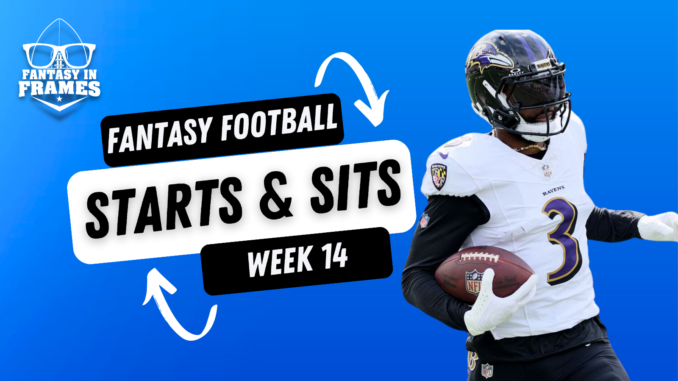 2023 Starts and Sits Week 14 | Fantasy In Frames