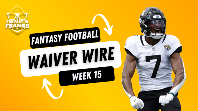 Fantasy Football Waiver Wire for Week 15 (2023) | Fantasy In Frames