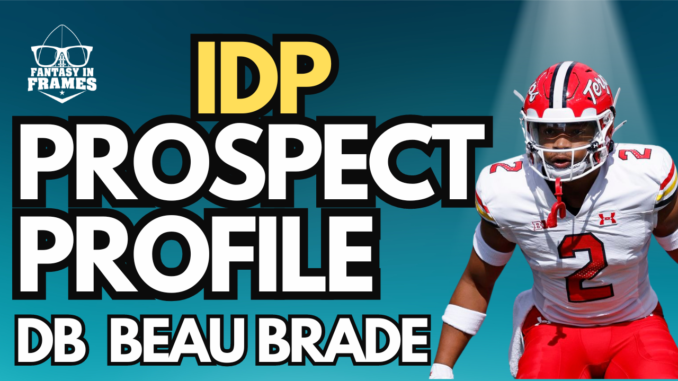 2024 IDP Prospect Profile: Beau Brade | Fantasy In Frames