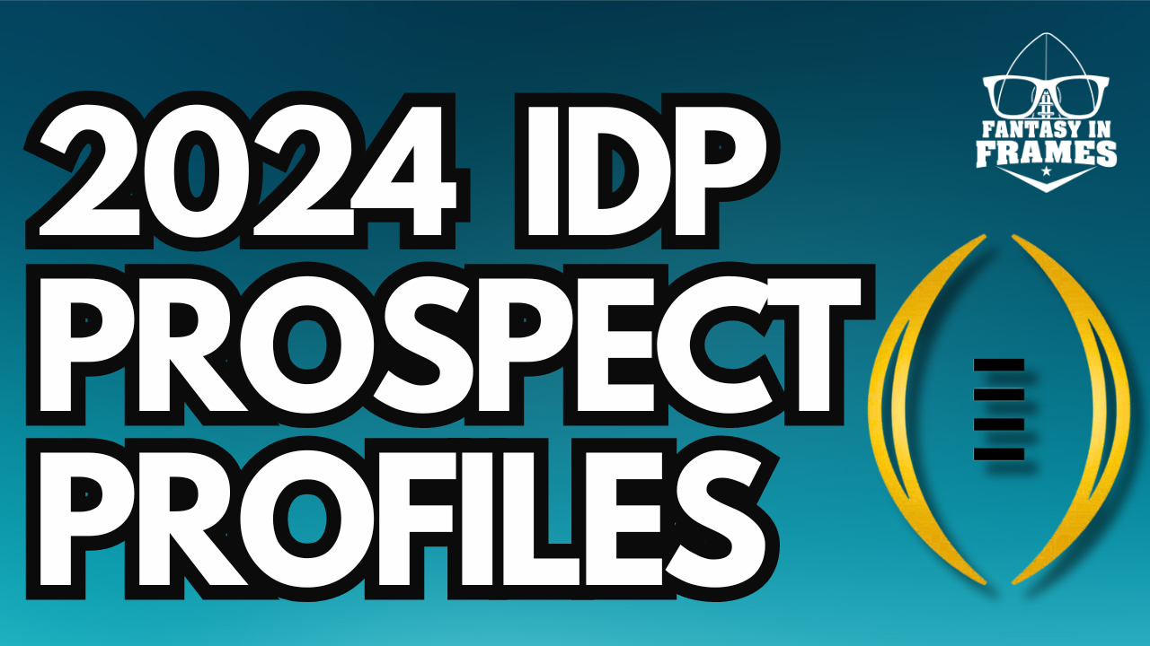 2024 IDP Prospect Profiles Fantasy In Frames