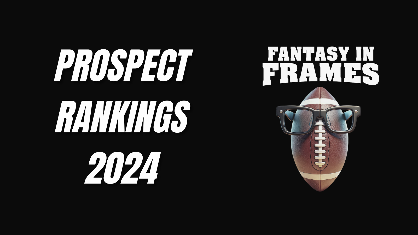 2024 Prospect Rankings Fantasy In Frames