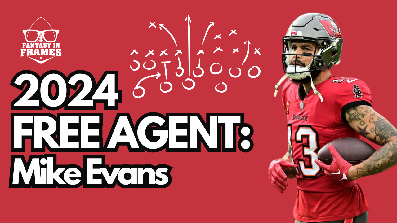 2024 Free Agent Profile: Mike Evans | Fantasy In Frames