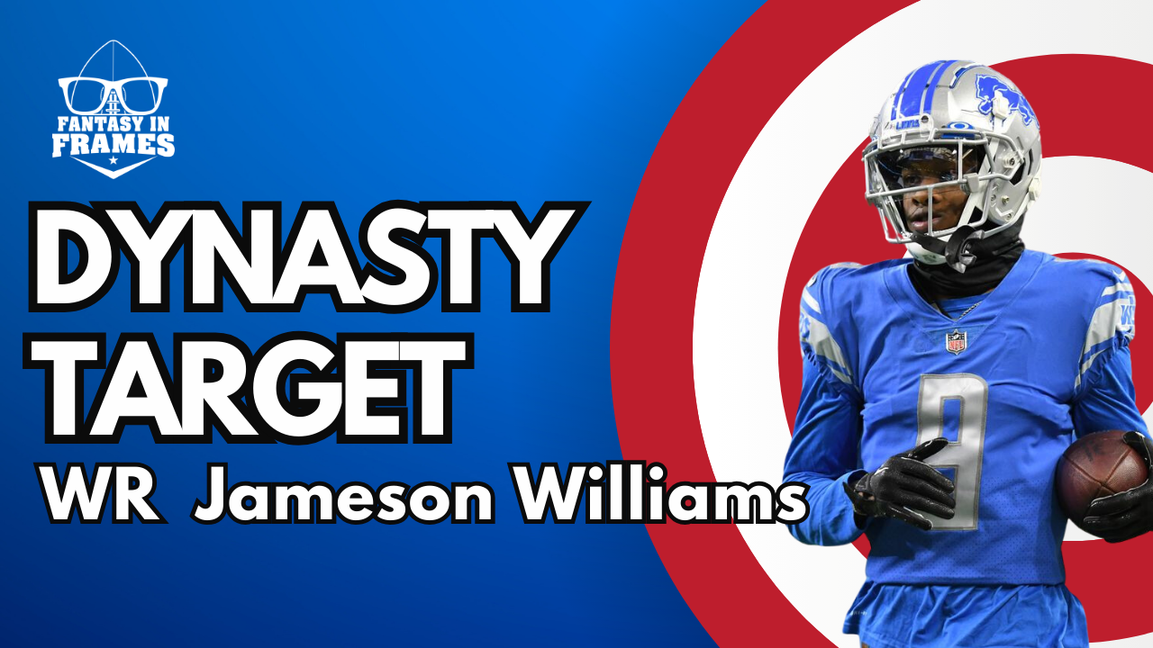 2024 Dynasty Target: Jameson Williams | Fantasy In Frames