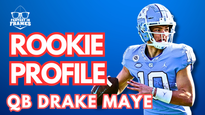 2024 Rookie Profile: Drake Maye | Fantasy In Frames