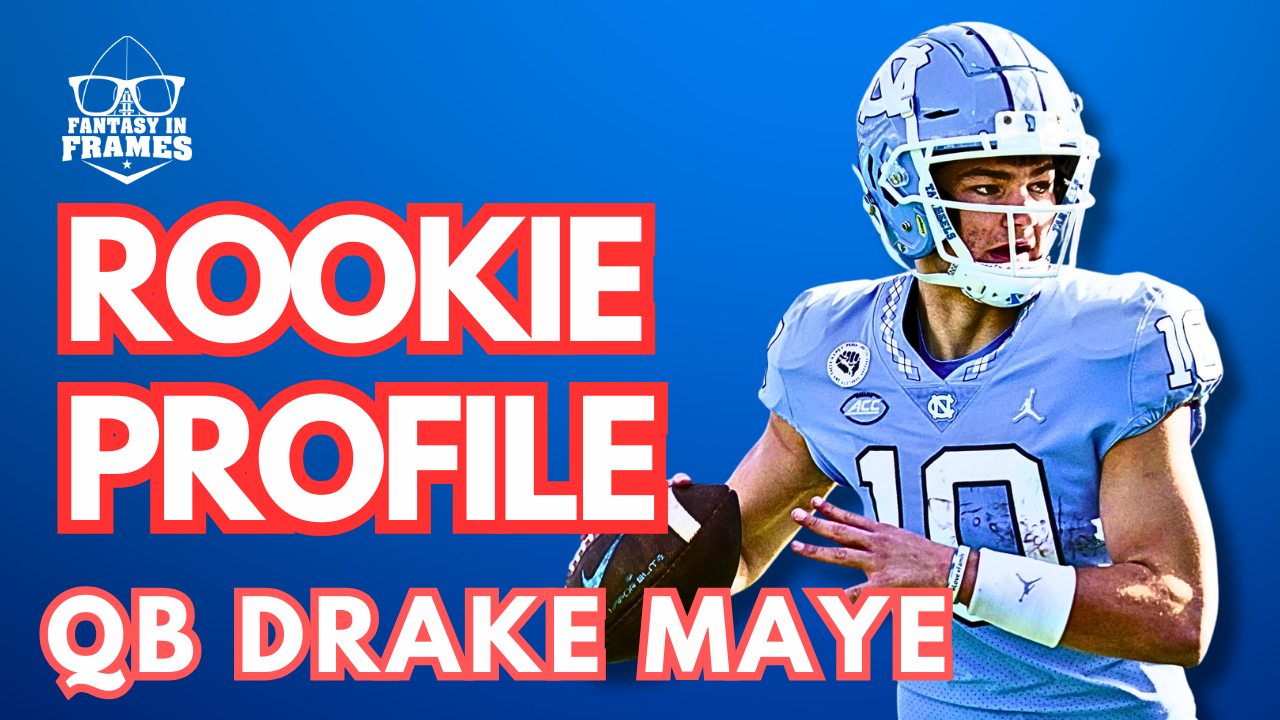 2024 Rookie Profile: Drake Maye | Fantasy In Frames