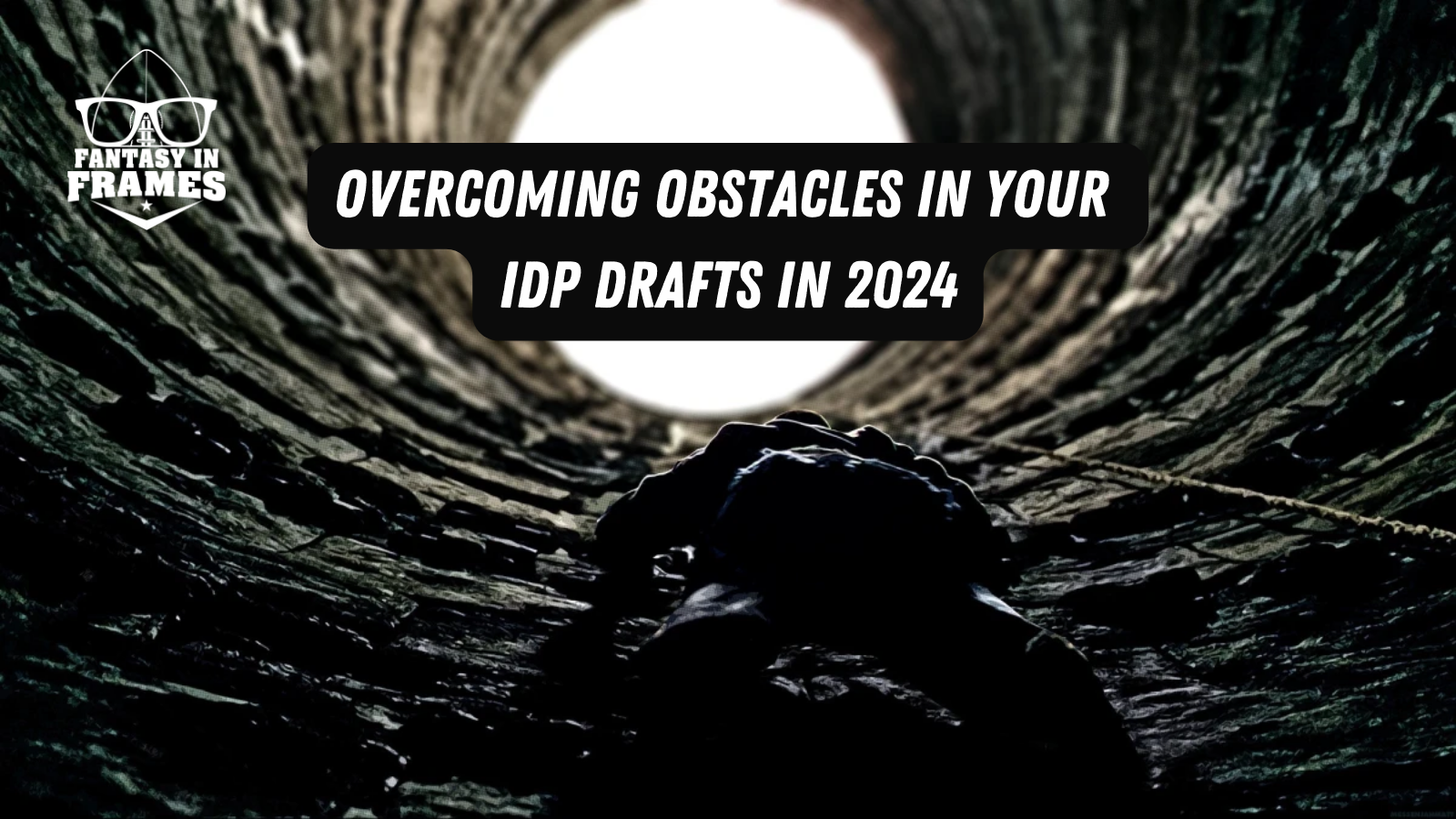 Overcoming Obstacles In Your IDP Drafts In 2024 | Fantasy In Frames