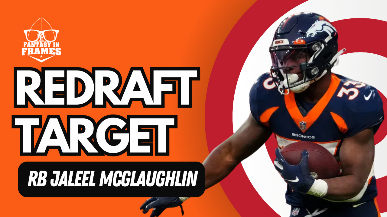 2024 Redraft Target Jaleel Mclaughlin | Fantasy In Frames