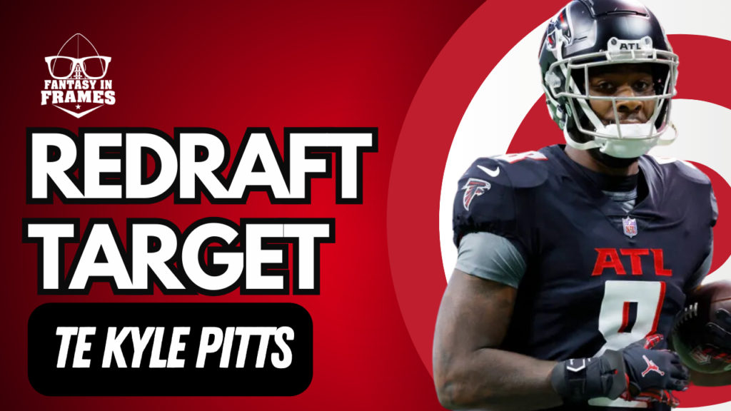 2024 Redraft Target Kyle Pitts | Fantasy In Frames