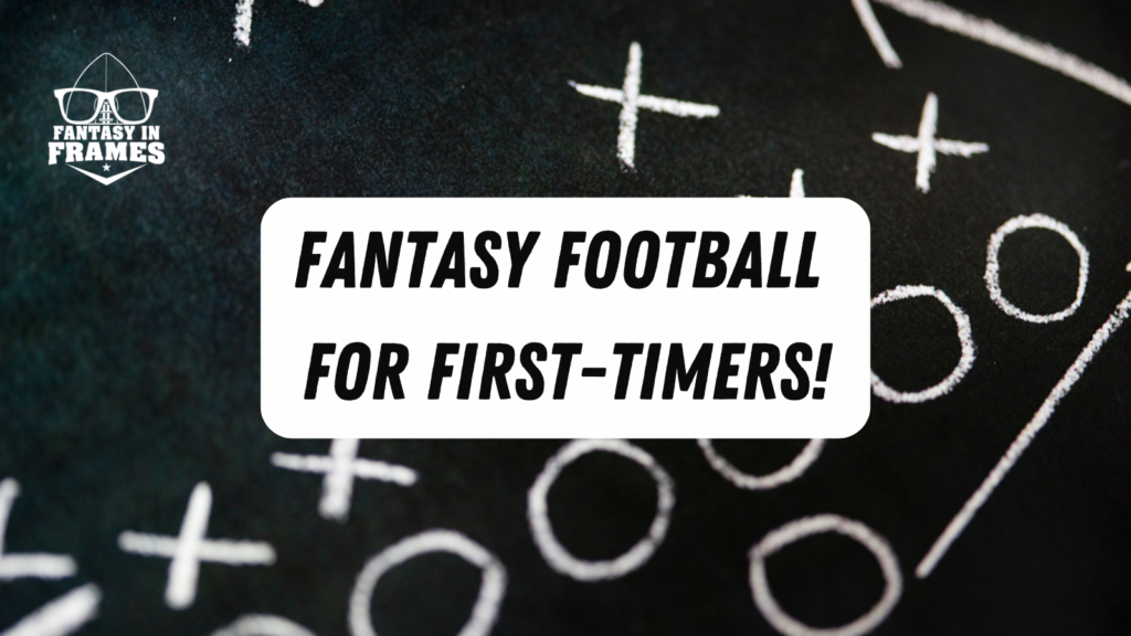 Fantasy Football for First TImers | Fantasy In Frames