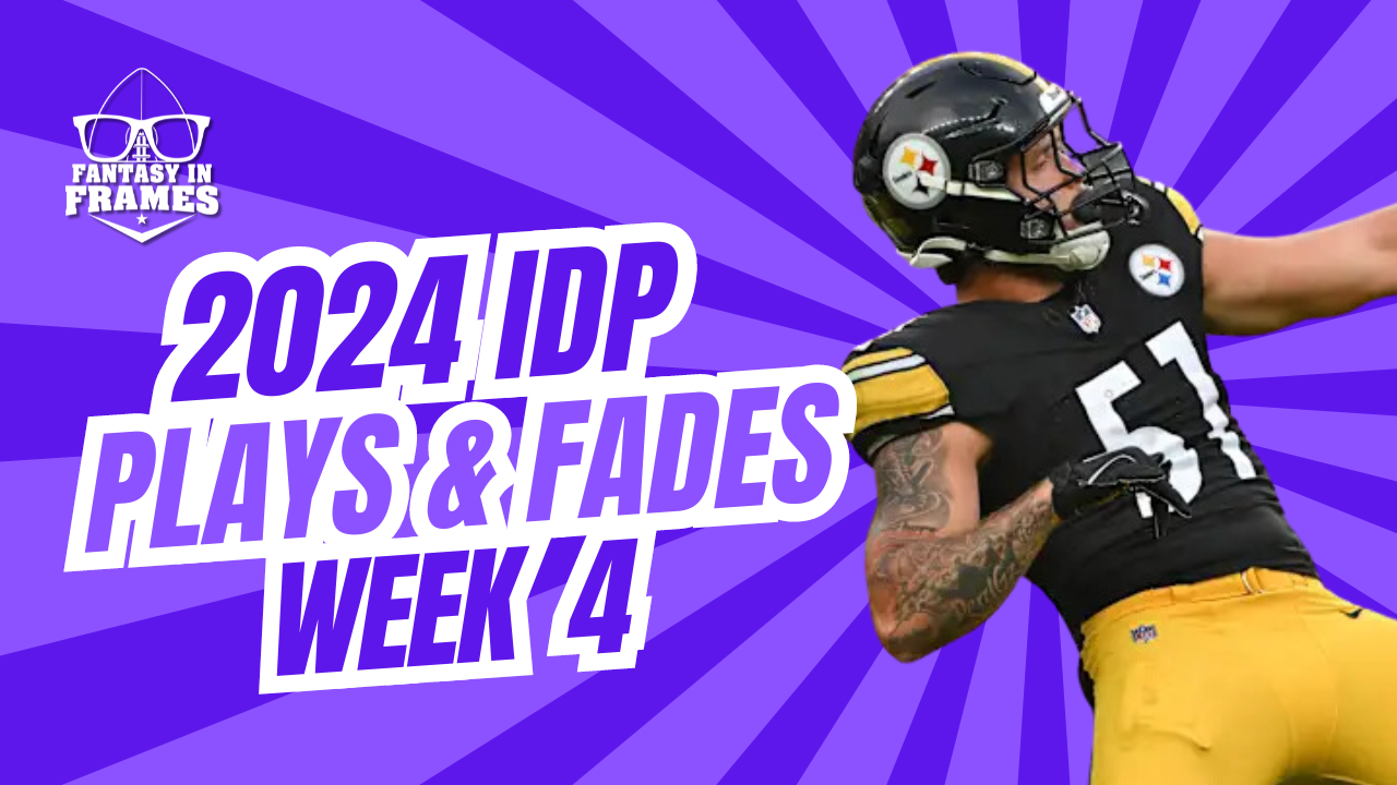 IDP Plays And Fades Week 4 (2024) | Fantasy In Frames