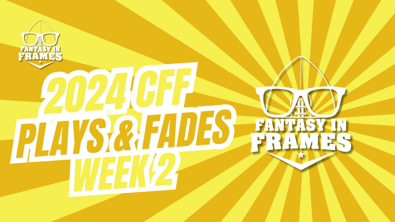 College Fantasy Football Week 2 Plays And Fades | Fantasy In Frames