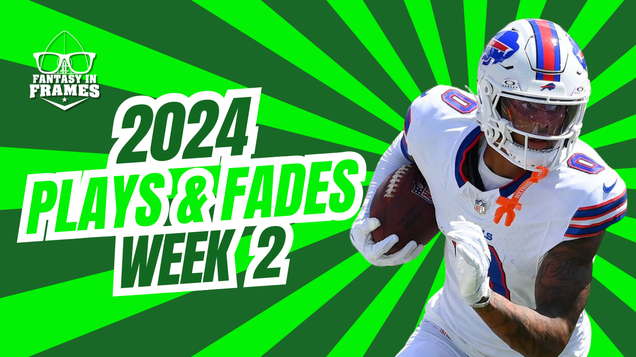 Plays And Fades Week 2 (2024) | Fantasy In Frames