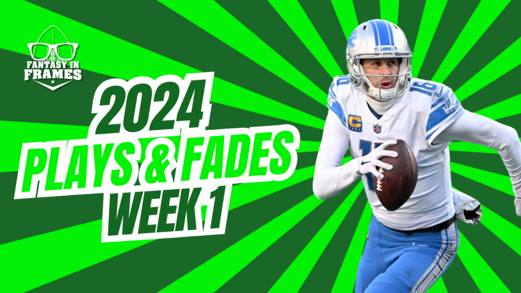 Plays And Fades Week 1 (2024) | Fantasy In Frames